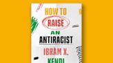Book excerpt: "How to Raise an Antiracist" by Ibram X. Kendi