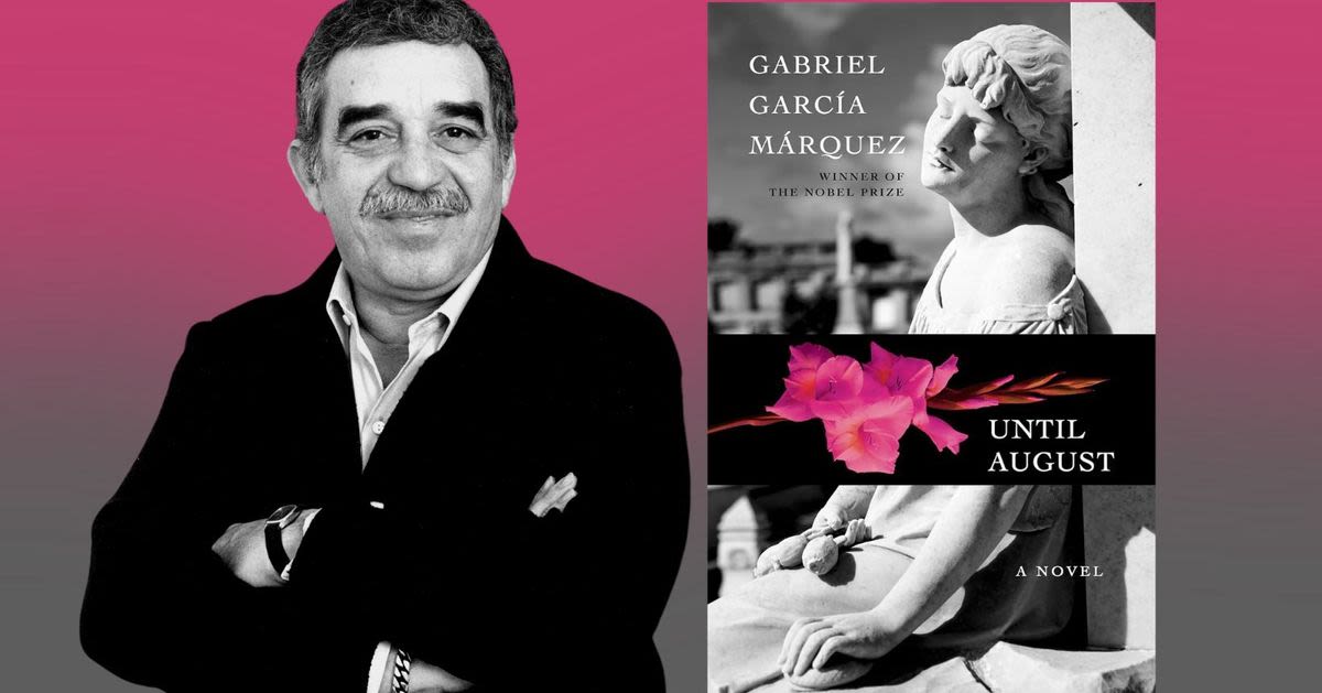 Gabriel García Márquez Wanted His Final Novel Destroyed. Here’s Why His Sons Published It Anyway.