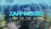 Zappmissie: Lost in the Game