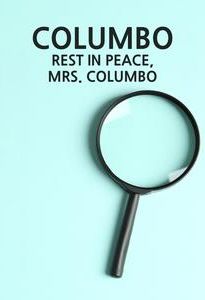 Columbo: Rest in Peace, Mrs. Columbo