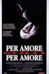 Per amore, solo per amore