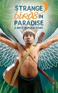 Strange Birds in Paradise: A West Papuan Story