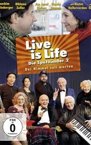 Live is Life - Der Himmel soll warten