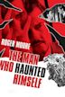 The Man Who Haunted Himself