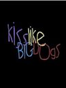 Kiss Like Big Dogs