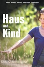 Haus und Kind (TV Movie 2009) - IMDb