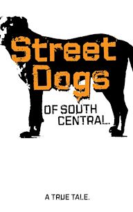 Street Dogs of South Central