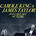 Carole King & James Taylor: Just Call Out My Name