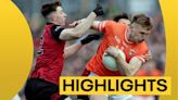 Highlights: Armagh scrape past Down to reach Ulster final