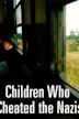 The Children Who Cheated the Nazis