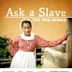 Ask a Slave