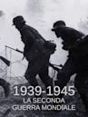 1939-1945: La Seconda Guerra Mondiale