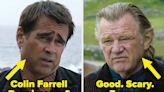 "The Banshees Of Inisherin" Is Hilarious, Dark, And Colin Farrell And Brendan Gleeson Are A+++