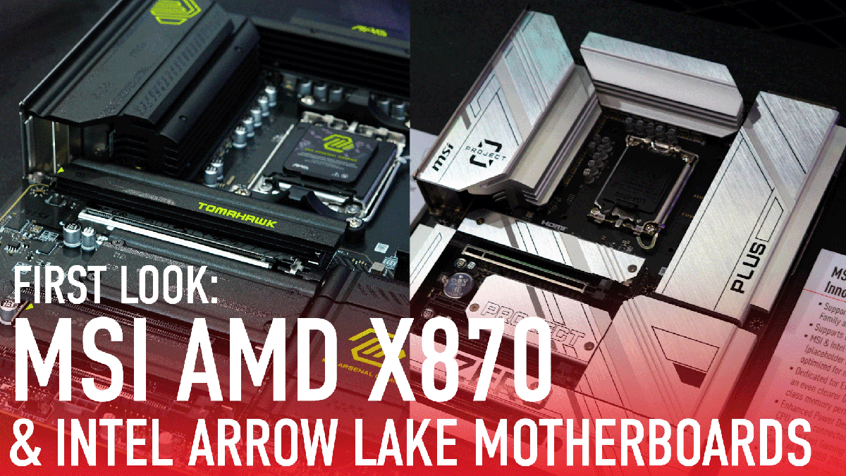 First Look: MSI Teases AMD X870 and Intel Arrow Lake Motherboards