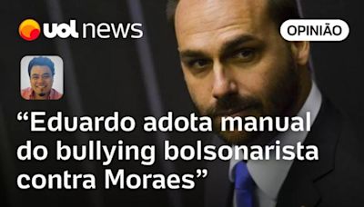 Eduardo Bolsonaro x Moraes: Resposta do deputado comprova bullying da extrema direita, diz Sakamoto
