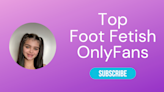 Top 10 Foot Fetish OnlyFans & Best Feet OnlyFans - LA Weekly 2024
