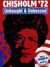 Chisholm '72: Unbought & Unbossed