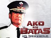 "Ako ang Batas" -Gen. Tomas Karingal