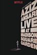 Aziz Ansari: Live at Madison Square Garden