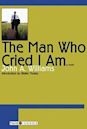 The Man Who Cried I Am