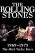 The Rolling Stones: Mick Taylor Years 1969 to 1974