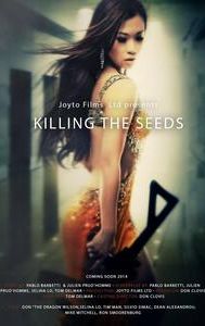 Killing the Seeds