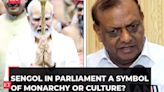 Sengol a symbol of monarchy or culture? Row erupts after SP calls it 'Raja ka Danda'; BJP hits back