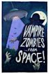 Vampire Zombies... From Space! | Comedy, Horror, Sci-Fi