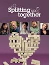 Splitting up Together