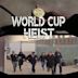 World Cup Heist