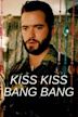 Kiss Kiss Bang Bang