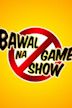 Bawal Na Game Show