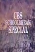 CBS Schoolbreak Special