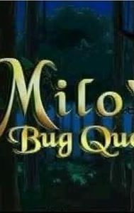 Milo's Bug Quest