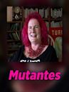 Mutantes