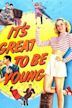 It's Great to Be Young (1946 film)