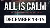 All Is Calm: The Christmas Truce of 1914 in South Bend at South Bend Civic Theatre 2024