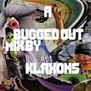 A Bugged Out Mix by Klaxons