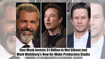 Fact Check: Post Claims Elon Musk Invested $1B Into Mel Gibson and Mark Wahlberg's 'Un-Woke' Production Studio. Here's the Truth