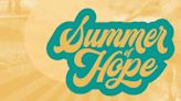 Summer of Hope 2024 kicks off this weekend