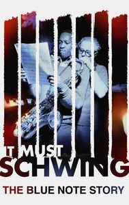 It Must Schwing: The Blue Note Story