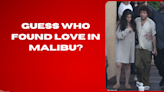 Guess who found love in Malibu? Watch now!