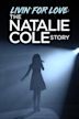 Livin' for Love: The Natalie Cole Story