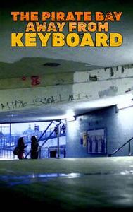 TPB AFK: The Pirate Bay Away from Keyboard