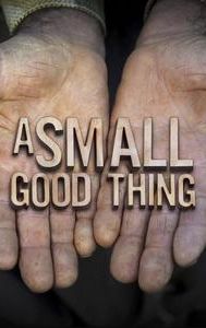 A Small Good Thing