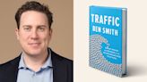 Ben Smith’s Book ‘Traffic’ Getting Docuseries Treatment From Atlas Media