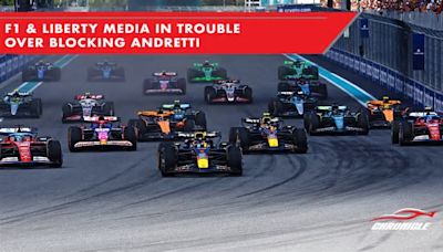 F1 & Liberty Media In Trouble Over Blocking Andretti
