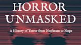 Horror Unmasked Review: A History of Terror from Nosferatu to Nope