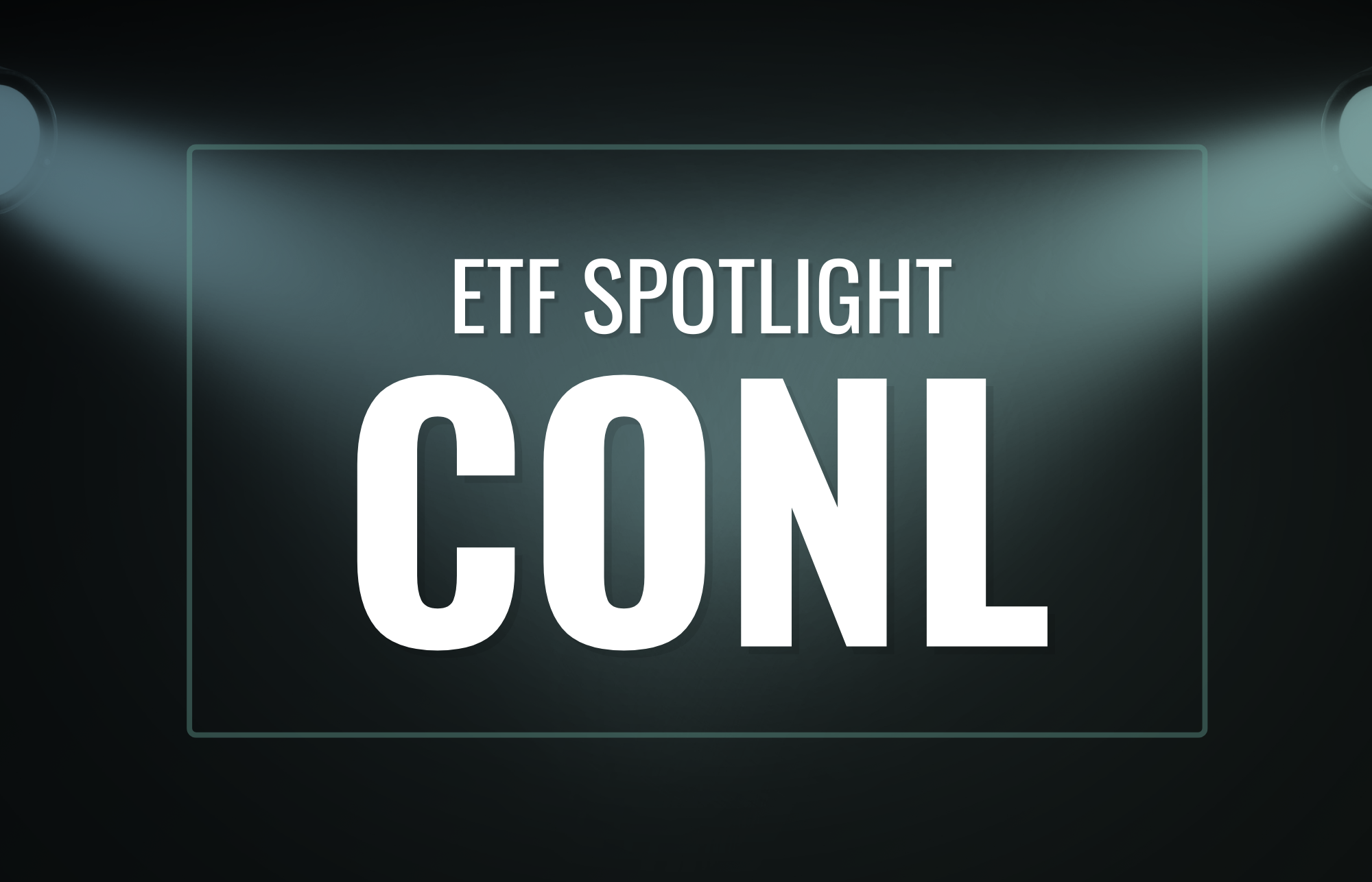ETF Spotlight: CONL Rises With Crypto, Falls on CME