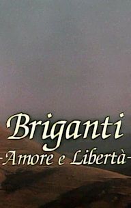 Briganti: Amore e libertà